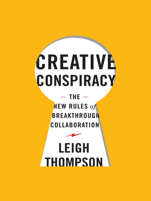 Title details for Creative Conspiracy by Leigh Thompson - Available